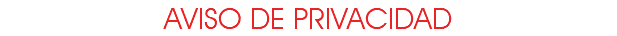 AVISO DE PRIVACIDAD